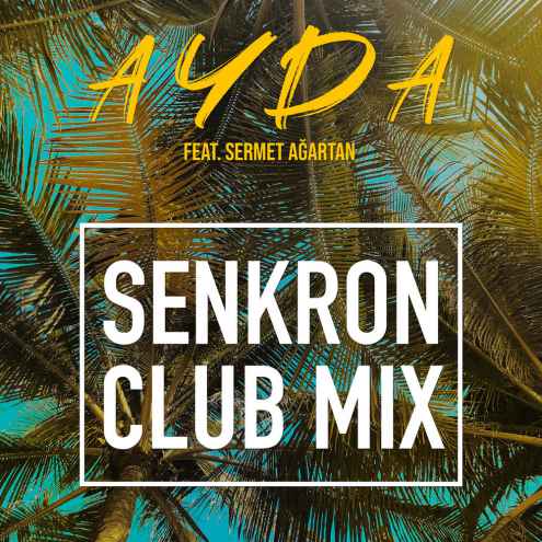 دانلود آهنگ Ayda Senkron (Club Mix)